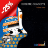 DUERME, GUAGÜITA 25% OFF